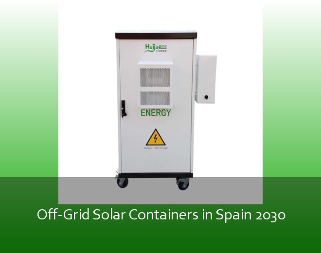Off-Grid Solar Containers in Spain 2030